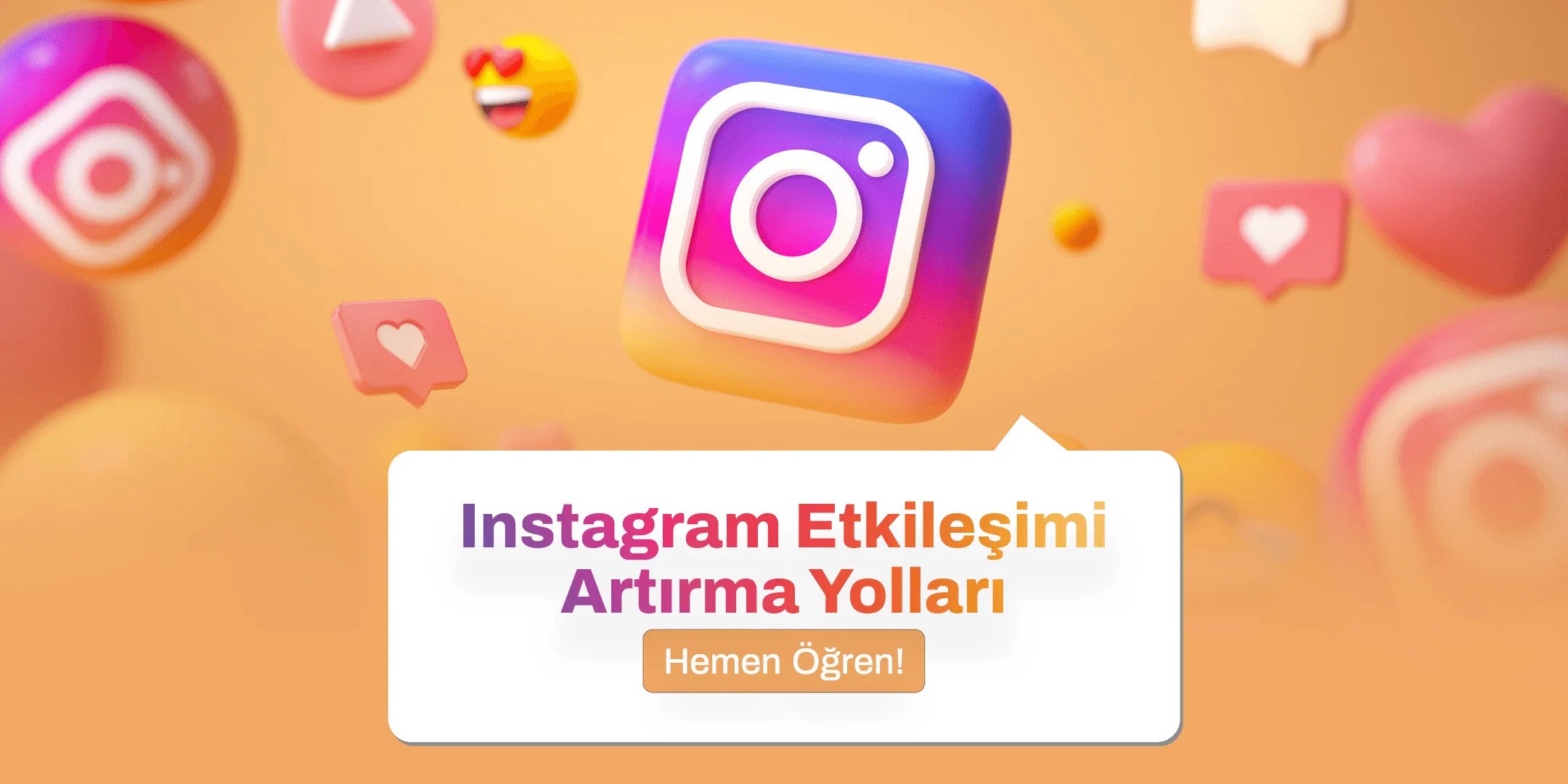Instagram Doğal Yollardan Etkileşim Arttırma Rehberi 2024